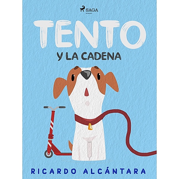 Tento y la cadena / Las aventuras de Tento, Ricardo Alcántara