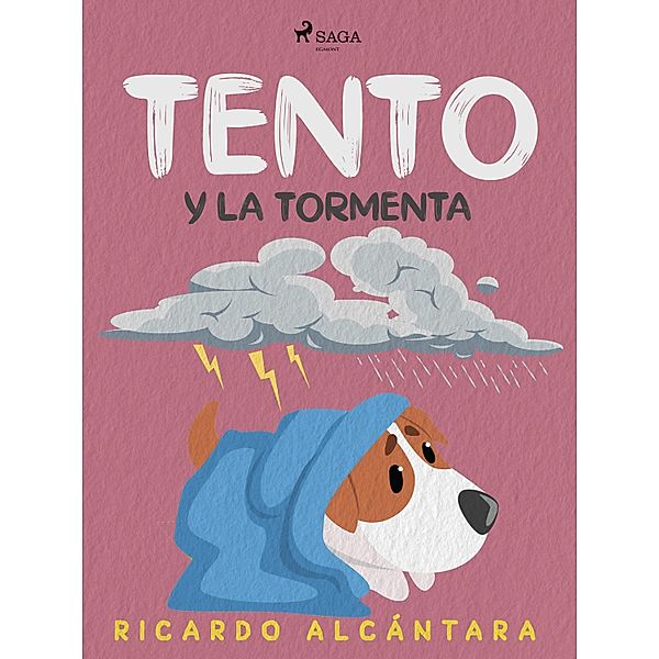 Tento y la tormenta / Las aventuras de Tento, Ricardo Alcántara