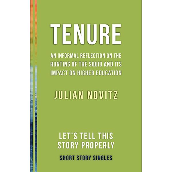 Tenure: An Informal Reflection on the Hunting of the Squid and Its Impact on Higher Education / Dundurn Press, Julian Novitz