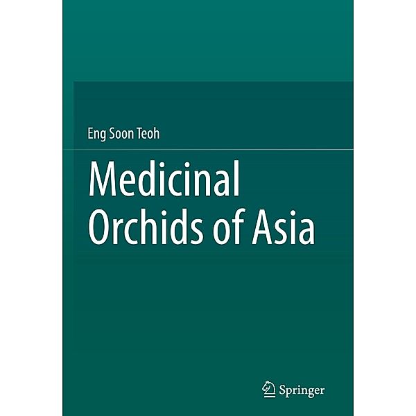 Teoh, E: Medicinal Orchids of Asia, Eng Soon Teoh