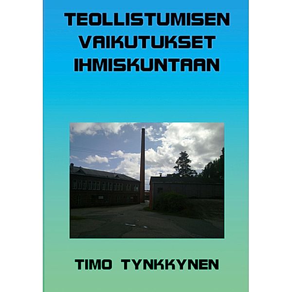 Teollistumisen vaikutukset ihmiskuntaan, Timo Tynkkynen