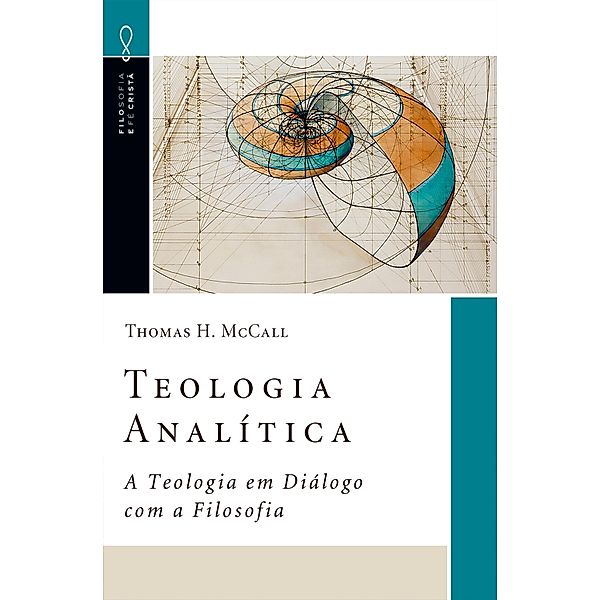 Teologia Analítica / Filosofia e Fé Cristã Bd.2, Thomas H. Mccall