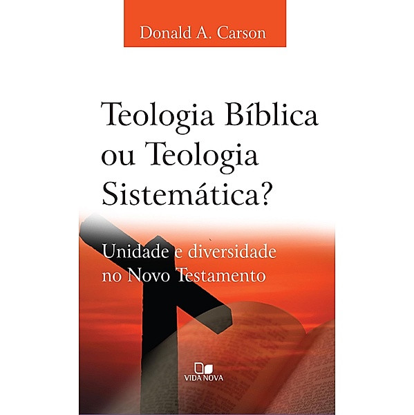 Teologia bíblica ou Teologia sistemática?, Donald Carson
