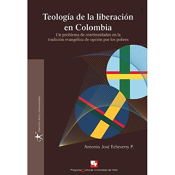 Teología de la liberación en Colombia / Artes y humanidades Bd.2, Antonio José Echeverry P.