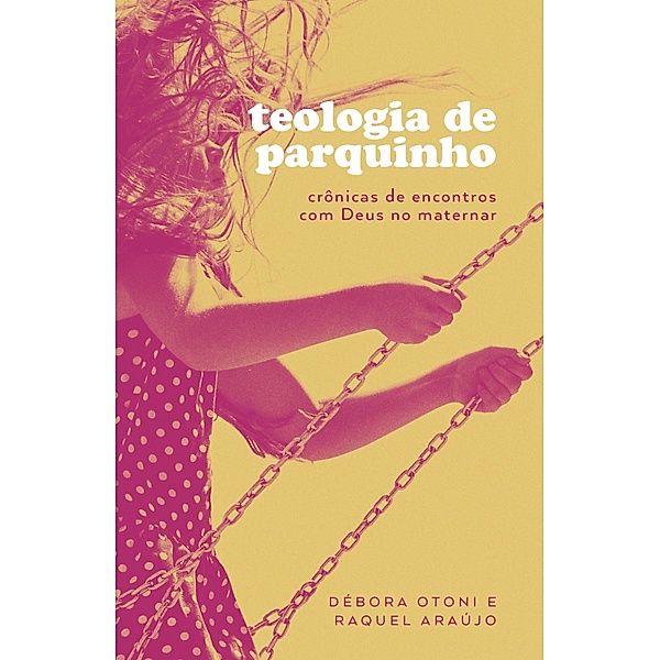 Teologia de parquinho, Debora Otoni, Raquel Araújo
