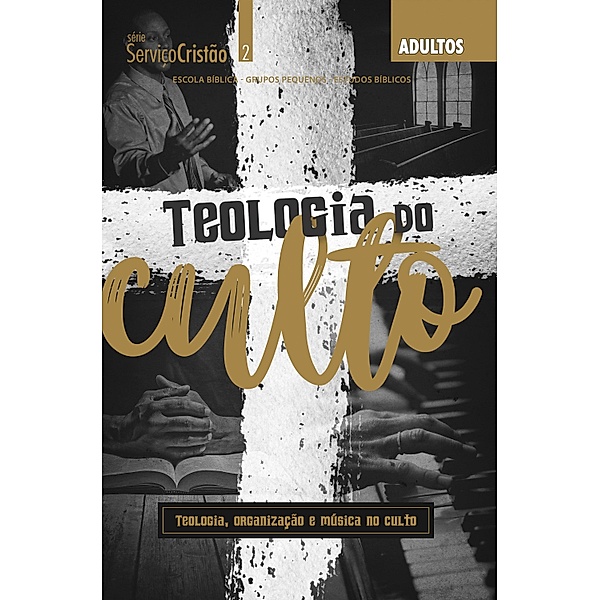 Teologia do Culto - Revista do Aluno / Serviço Cristão, Editora Cristã Evangélica