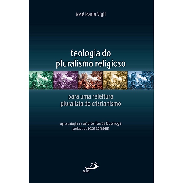 Teologia do pluralismo religioso / Tempo Axial, José Maria Vigil