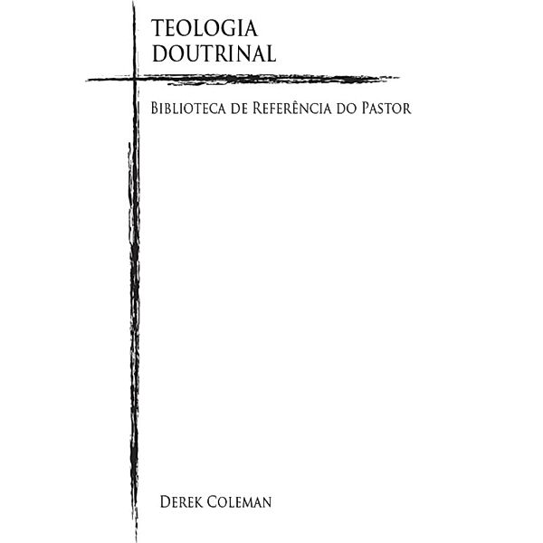Teologia Doutrinal, Derek Coleman