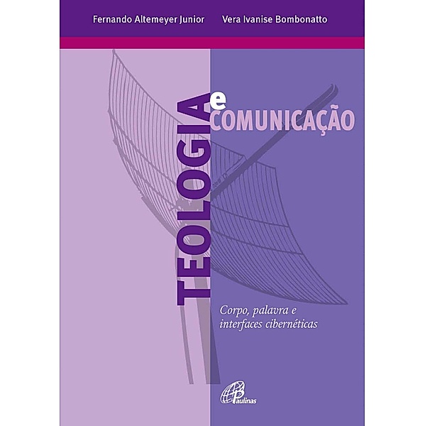 Teologia e comunicação, Vera Ivanise Bombonatto, Fernando Altemeyer Junior