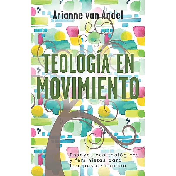 Teología en movimiento, Arianne van Andel