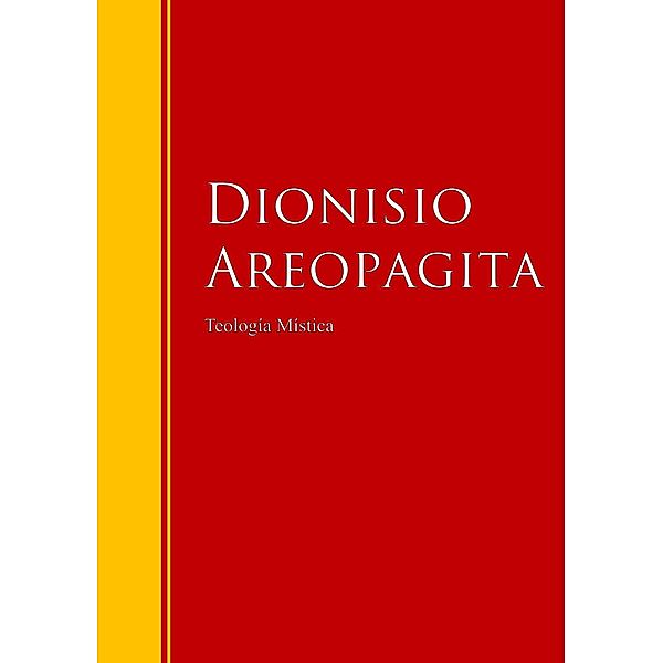 Teologi´a Mi´stica / Biblioteca de Grandes Escritores, Dionisio Areopagita