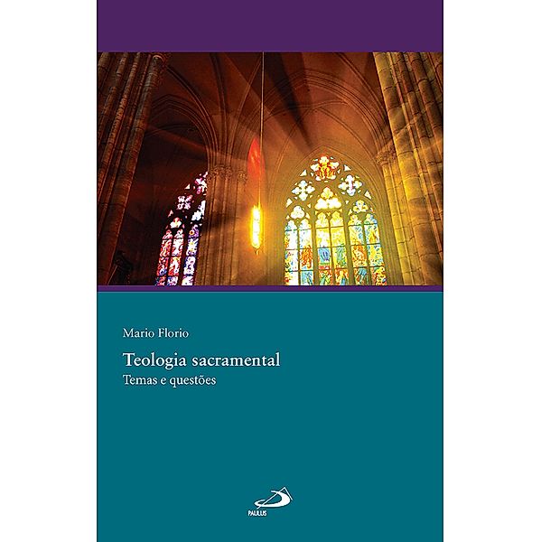 Teologia Sacramental - Temas e Questões / Teologia, Mário Florio