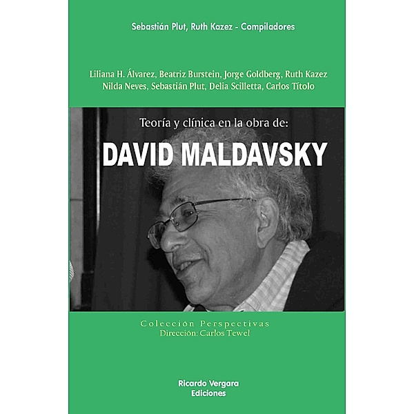 TeorÌa y clínica en la obra de David Maldavsky, Sebastian Plut, Ruth Kazes