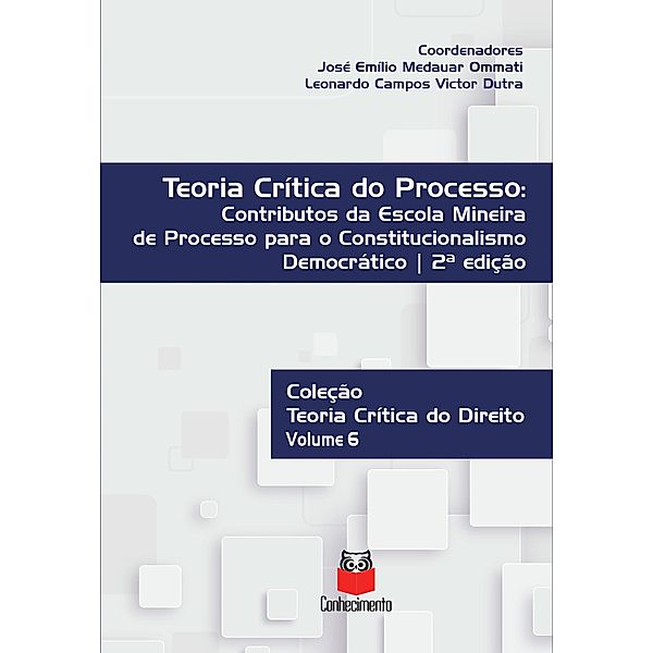 Teoria Crítica do Processo / Coleção Teoria Crítica do Direito Bd.6