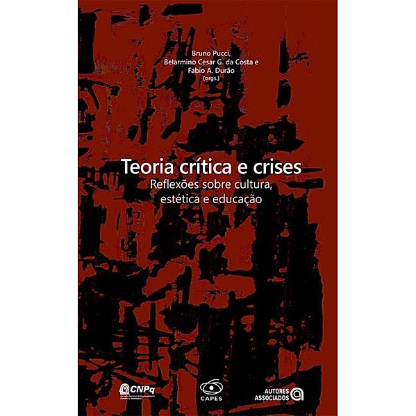 Teoria crítica e crises, Bruno Pucci, Belarmino Cesar Guimarães da Costa, Fabio Akcelrud Durão