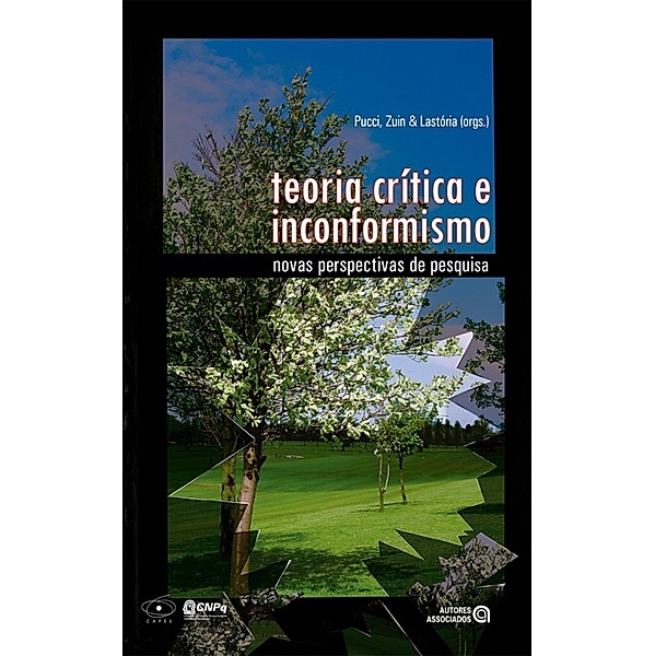 Teoria Crítica e Inconformismo, Bruno Pucci, Antônio A. S. Zuin, Luiz A. Calmon Nabuco Lastória