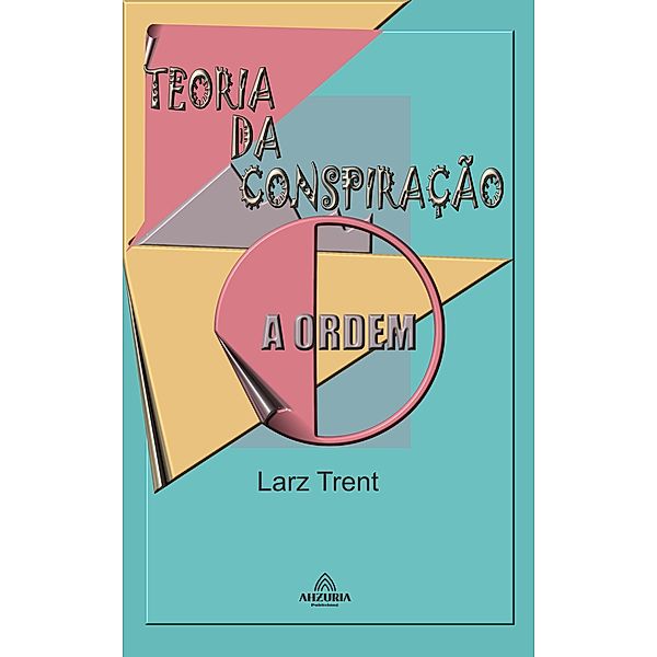 Teoria da Conspiração - A Ordem, Larz Trent