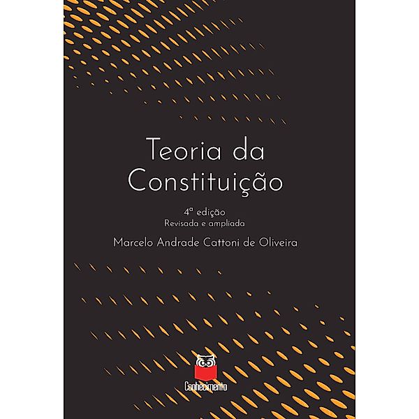 Teoria da Constituição, Marcelo Andrade Cattoni de Oliveira