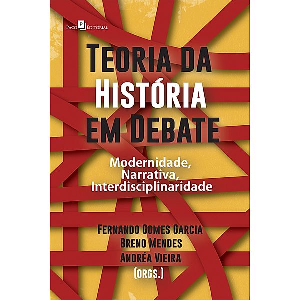 Teoria da História em debate, Fernando Gomes Garcia, Breno Mendes, Andrea Vieira