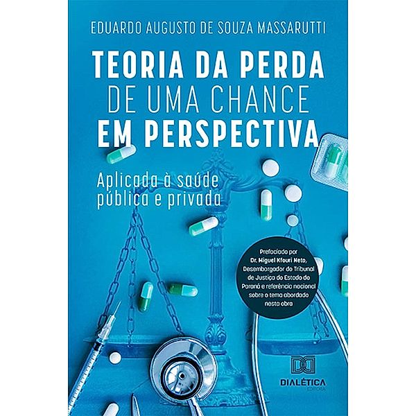 Teoria da Perda de Uma Chance em Perspectiva, Eduardo Augusto de Souza Massarutti