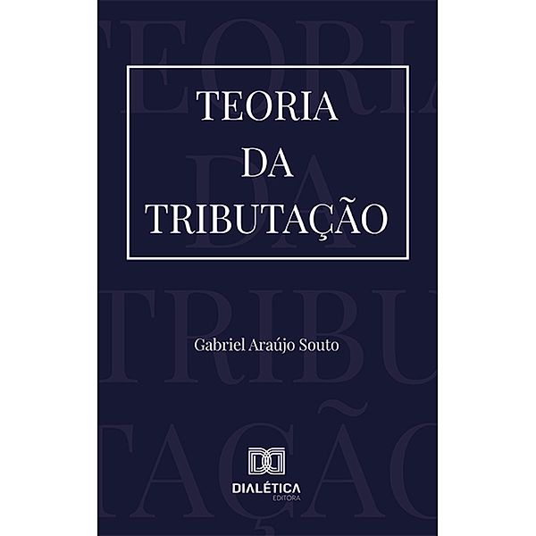 Teoria da Tributação, Gabriel Araújo Souto