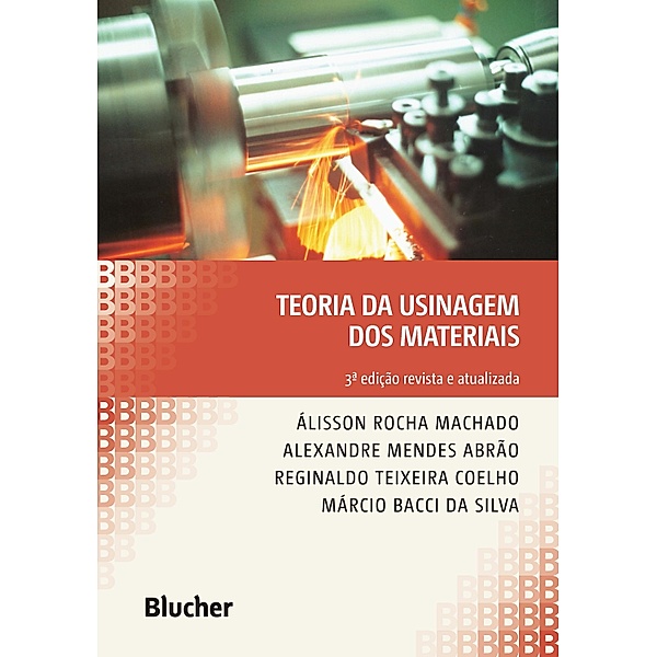 Teoria da usinagem dos materiais, Álisson Rocha Machado, Alexandre Mendes Abrão, Reginaldo Teixeira Coelho, Márcio Bacci da Silva