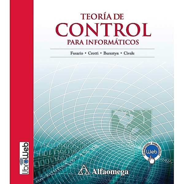 Teoría de control para informáticos, Rubén J. Fusario, Patricia S. Crotti, Andrés P. M. Bursztyn, Omar O. Civale