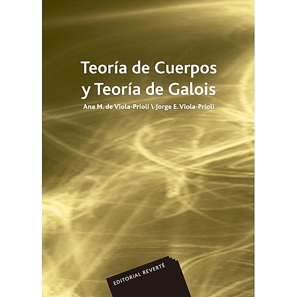 Teoría de cuerpos y teoría de Galois, Jorge E. Viola Prioli, Ana Mª de Viola Prioli