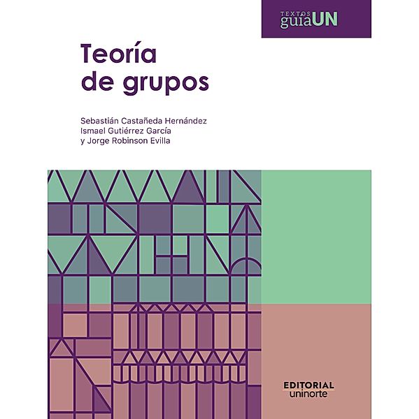 Teoría de grupos, Sebastian Castañeda Hernández, Ismael Gutiérrez García, Jorge Robinson Evilla