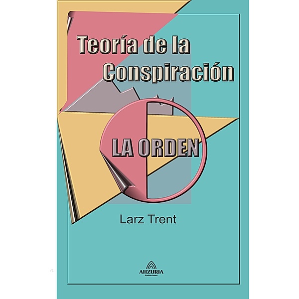 Teoría de la Conspiración La Orden, Larz Trent
