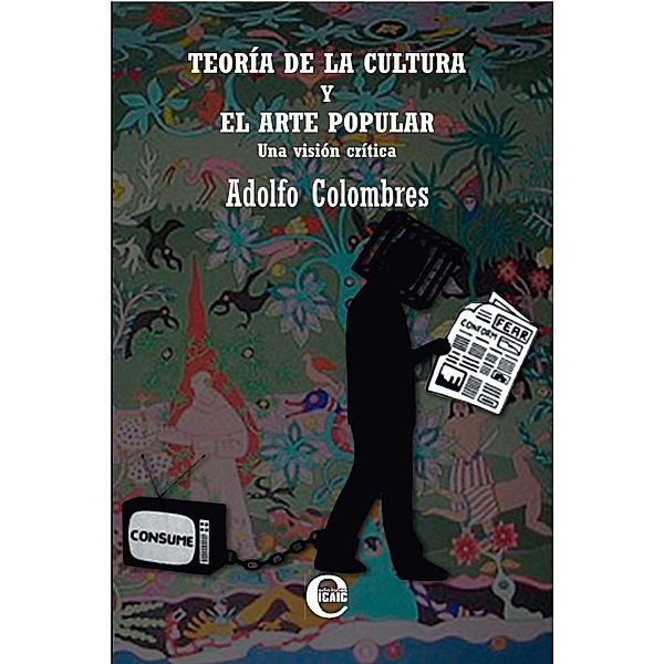 Teoría de la cultura y del arte popular, Adolfo Colombres