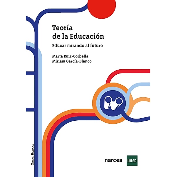 Teoría de la Educación / Obras Básicas Bd.7, Marta Ruiz-Corbella, Miriam García-Blanco