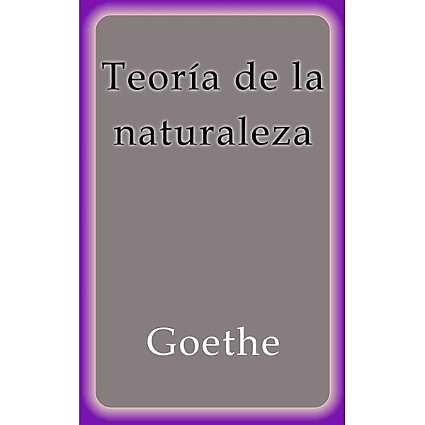 Teoría de la naturaleza, Goethe
