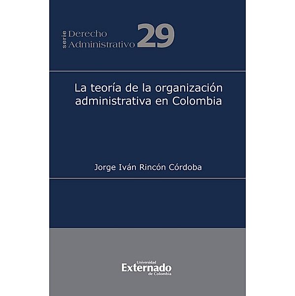 Teoría de la organización administrativa en Colombia, Jorge Iván Rincón Córdoba