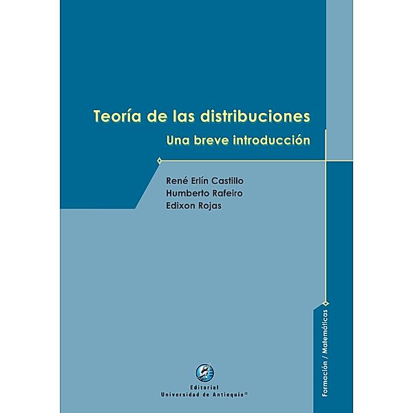 Teoría de las distribuciones, René Erlín Castillo, Humberto Rafaeiro, Edixon Rojas