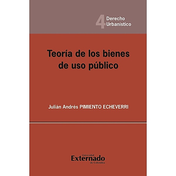 Teoría de los bienes de uso público, Julián Andrés Pimiento Echeverri