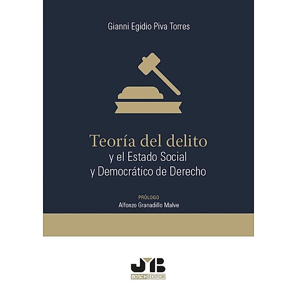 Teoría del delito y el Estado Social y Democrático de Derecho, Gianni Egidio Piva Torres