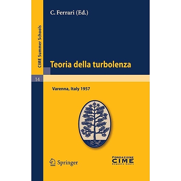 Teoria della turbolenza / C.I.M.E. Summer Schools Bd.14, C. Ferrari