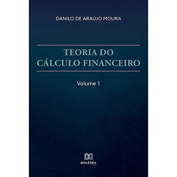 Teoria do Cálculo Financeiro, Danilo de Araújo Moura