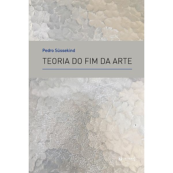 Teoria do fim da arte, Pedro Süssekind