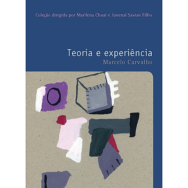 Teoria e experiência / Filosofias: o prazer do pensar Bd.26, Marcelo Carvalho