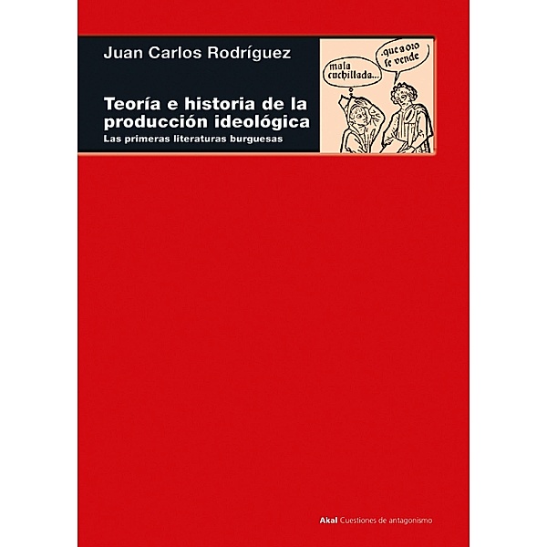Teoría e historia de la producción ideológica / Cuestiones de Antagonismo Bd.95, Juan Carlos Rodríguez
