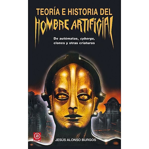Teoría e historia del hombre artificial, Jesús Alonso Burgos