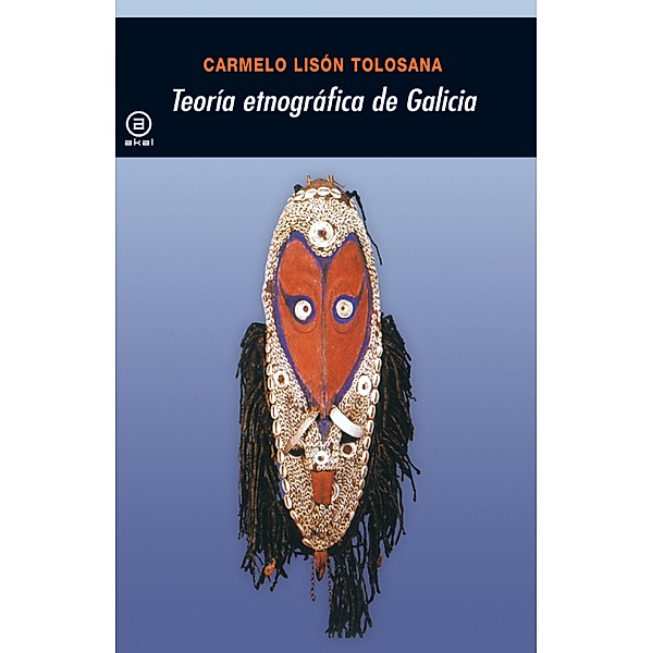Teoría etnográfica de Galicia / Universitaria Bd.331, Carmelo Lisón Tolosana