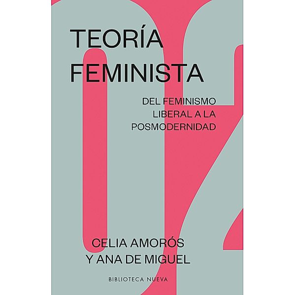 Teoría feminista 2: Del feminismo liberal a la posmodernidad / Estudios sobre la mujer Bd.2, Celia Amorós, Ana de Miguel