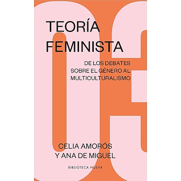 Teoría feminista 3: De los debates sobre el género al multiculturalismo / Estudios sobre la mujer, Celia Amorós, Ana de Miguel