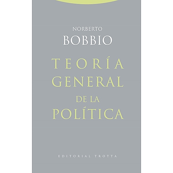 Teoría general de la política / Estructuras y Procesos. Derecho, Norberto Bobbio