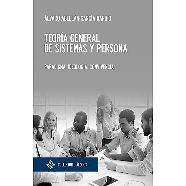 Teoría general de sistemas y persona, Álvaro Abellán-García Barrio