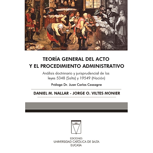 Teoría general del acto y el procedimiento administrativo, Daniel M. Nallar, Jorge O. Viltes