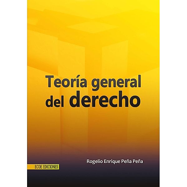 Teoría general del derecho, Rogelio Peña